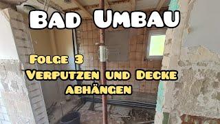 Badezimmer behindertengerecht umbauenFolge 3 es wird verputzen und an der Decke gearbeitet