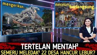 BENCANA HARI INITAK HENTI² TERJADI GUNUNG SEMERU MELEDAK²22 DESA TERDAMPAK KEHANCURAN BEGINI.?