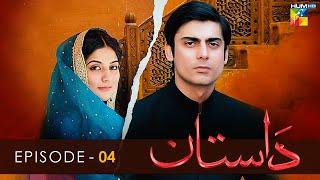 Dastaan - Episode 04 - Sanam Baloch l Fawad Khan l Saba Qamar - HUM TV