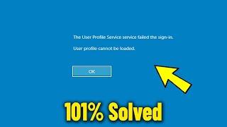 The User Profile Service failed the sign in User profile cannot be loaded in Windows 10  11 - Fix 