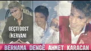 Ahmet  Karacan   GEÇTİ DOST KERVANI