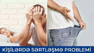 Kişilərdə Sərtləşmə Problemi - Səbəbi Nədir - Həsən Səmədov  Androloq 