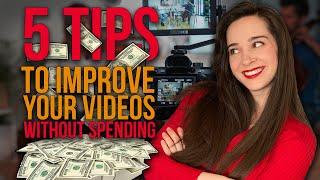 5 Tips On How To Improve Your Videos Without Spending Money 