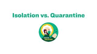 Isolation vs. Quarantine