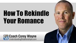 How To Rekindle Your Romance