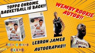 Topps Chrome IS BACK WEMBY&LEBRON AUTOS?