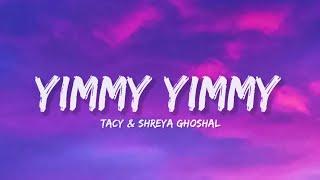 Yimmy Yimmy - Tayc & Shreya Ghoshal Lyrics  Lyrical Bam Hindi