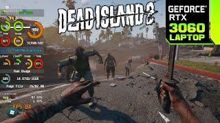 Dead Island 2  RTX 3060 Laptop 130W + i7-10870H  4K 1440P 1080P  Benchmarks