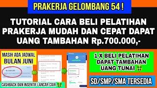 Jadwal Juni  GELOMBANG 54 CARA BELI PELATIHAN PRAKERJA YANG MUDAH DAN CEPAT DAPAT CASHBACK