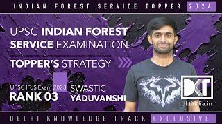 Rank 3 UPSC Indian Forest Service Exam 2023  Swastic Yaduvanshis Strategy For UPSC IFoS Exam