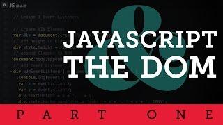 JavaScript and the DOM Part 1 of 2