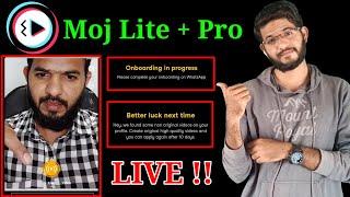 Better luck next time  Onboarding in progress  Moj lite Live option on  Moj apps live streaming