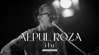 Aepul Roza - I L U LIVE #AkustikaSuria