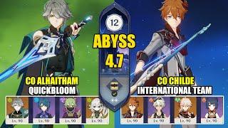 C0 Alhaitham Quickbloom & C0 Childe International Team  Spiral Abyss 4.7  Genshin Impact 【原神】
