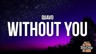 Quavo - WITHOUT YOU Lyrics