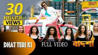 Dhat Teri Ki - Full Video  Jeet  Nusraat Faria  Baba Yadav  Badshah  Eskay Movies