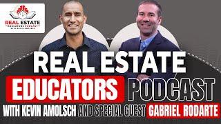 Real Estate Educators Podcast Gabriel Rodarte - Relationship Building as the Key to Closing Deals