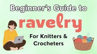 How To Use RAVELRY To Search Crochet & Knitting Patterns & More