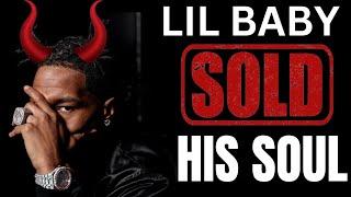 Lil Baby Sold His Soul To The Devil For Money And Fame