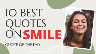 10 Best Quotes on Smile  Best Quotes on Smile  10 Quotes on Smile   Quote Of The Day