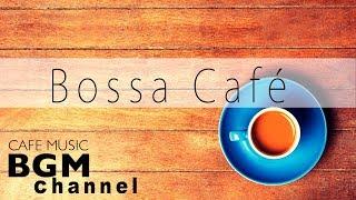 Bossa Nova Music - Relaxing Cafe Music For Work Study - Background Coffee Music
