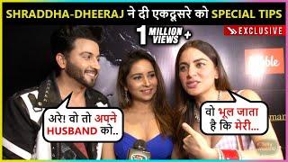 Shraddha Arya & Dheeraj Dhoopar Give Special  Happily Married Tips To Each Other  Exclusive