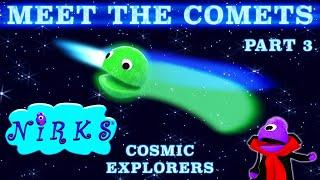 Meet the Comets Part 3 – Cosmic Explorers –A Song about Space  Astronomy – with Vincent & The Nirks