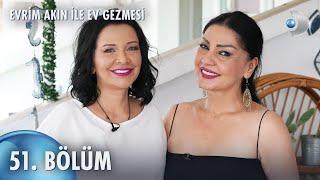 Evrim Akın ile Ev Gezmesi 51. Bölüm  Full Bölüm  Şahsenem