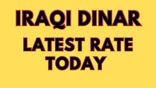 Iraqi dinar Iraqi dinar today evening exchange rates IQD Rate update