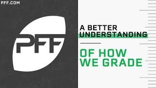 A Better Understanding of How We Grade  PFF