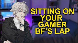 Sitting on Your Gamer Boyfriends Lap 「ASMR Boyfriend RoleplayMale Audio」