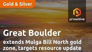 Great Boulder extends Mulga Bill North gold zone targets resource update