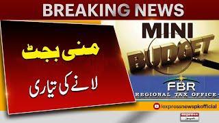 Breaking News  FBR in Action  Preparing to bring in a mini-budget to meet the revenue shortfall