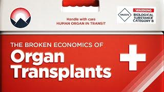 The Broken Economics of Organ Transplants