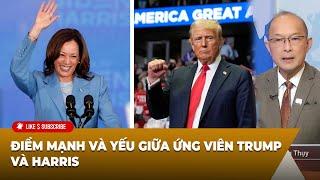 Tin Nổi Bật P1 07-22-24 Điểm mạnh và yếu giữa ứng viên Trump và Harris