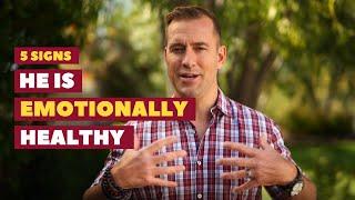 5 Signs He is Emotionally Healthy  Relationship Advice for Women by Mat Boggs