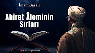 İmam Gazali  Ahiret  Aleminin Sırları  Sesli Terapi Tasavvuf