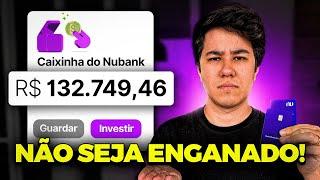 VIVER DE CAIXINHA DO NUBANK É UMA FARSA? A MAIOR FURADA DA DÉCADA?