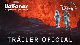 Volcanes La Tragedia de Katia y Maurice Krafft  Tráiler Oficial  Disney+