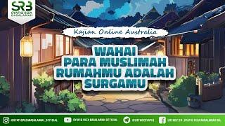 Wahai Para Muslimah  Rumahmu Adalah Surgamu - Ustadz Dr. Syafiq Riza Basalamah. M.A