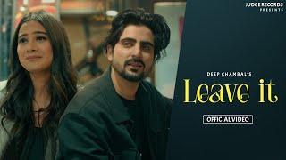Leave it Official Video Deep Chambal New Punjabi Song  Latest Punjabi Songs 2024 Judge Records