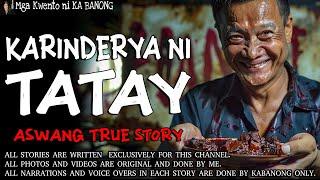 KARINDERYA NI TATAY  Kwentong Aswang  True Story