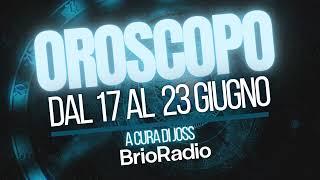 Oroscopo settimanale di JOSS per BrioRadio dal 17 al 23 Giugno