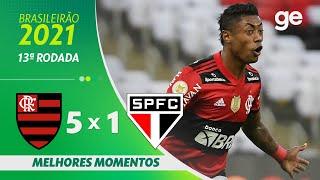 FLAMENGO 5 X 1 SÃO PAULO  MELHORES MOMENTOS  13ª RODADA BRASILEIRÃO 2021  ge.globo