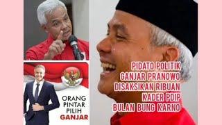 Pidato Politik Ganjar Pranowo Disaksikan Ribuan Kader PDI Perjuangan Bulan Bung Karno#ganjarpranowo