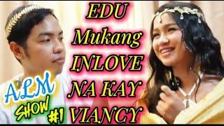 EDU LALONG NA INLOVE KAY VIANCY SA ALM SHOW.