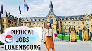 Medical Jobs in Luxembourg - Job opportunities Salaries Criteria Application Process and Skills