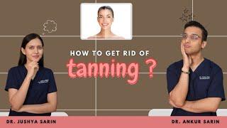 Tan removal  How to remove tan  Dr. Ankur Sarin and Dr. Jushya Bhatia