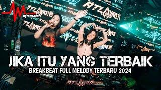 DJ Jika Itu Yang Terbaik Breakbeat Lagu Indo Full Melody Terbaru 2024  DJ ASAHAN 