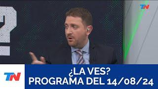 ¿LA VES? Programa completo del 14082024